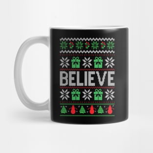 Believe ugly Christmas sweater Mug